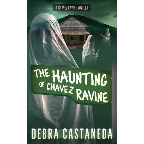 The Haunting of Chavez Ravine