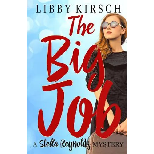 The Big Job: A Stella Reynolds Mystery