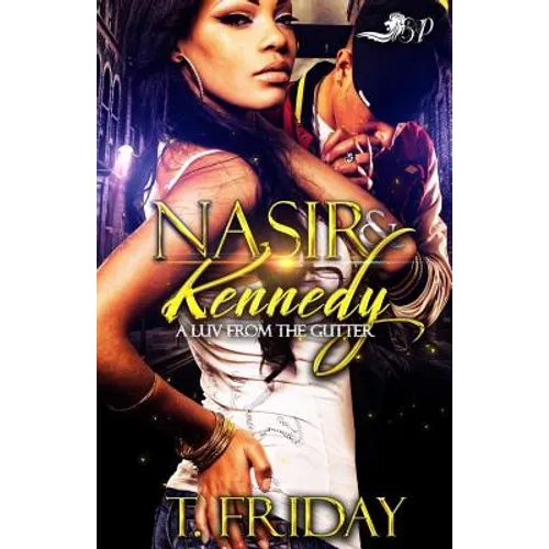 Nasir & Kennedy: A Luv from the Gutter