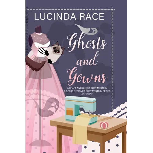 Ghosts & Gowns LP: A Craft and Ghost Cozy Mystery