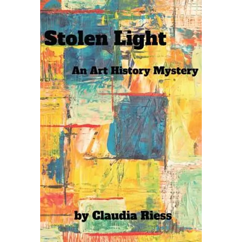 Stolen Light: An Art History Mystery