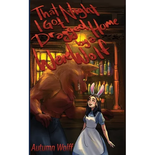 That Night I Got Dragged Home By A Werewolf