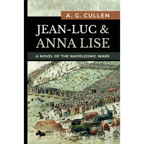 Jean-Luc & Anna Lise: A Novel of the Napoleonic Wars