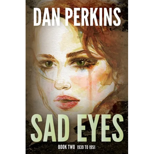 Sad Eyes: Book Two: 1939 to 1951