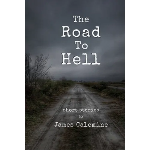 The Road to Hell: Short Stories