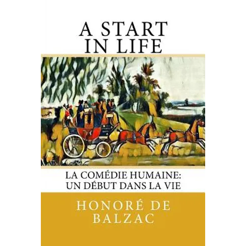 A Start in Life: La Comédie Humaine: Un début dans la Vie