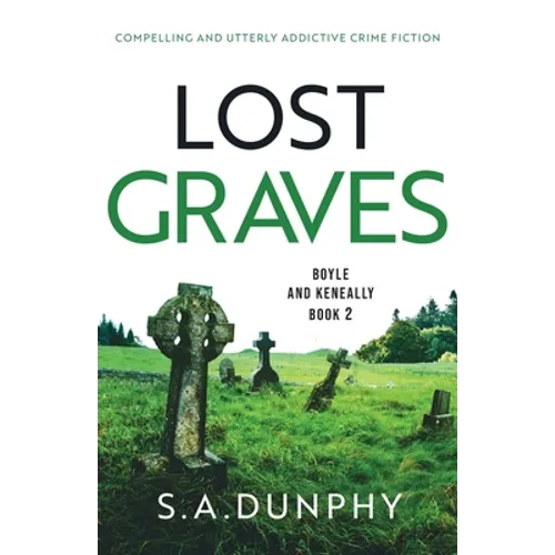 Lost Graves: Compelling and utterly addictive crime fiction