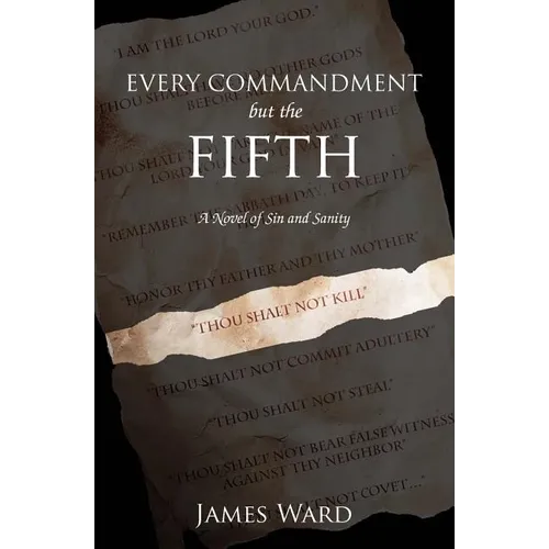 Every Commandment but the Fifth: A novel of sin and sanity