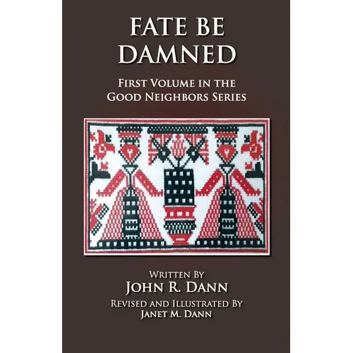 Fate Be Damned: First Volume in the Good Neighbors Series