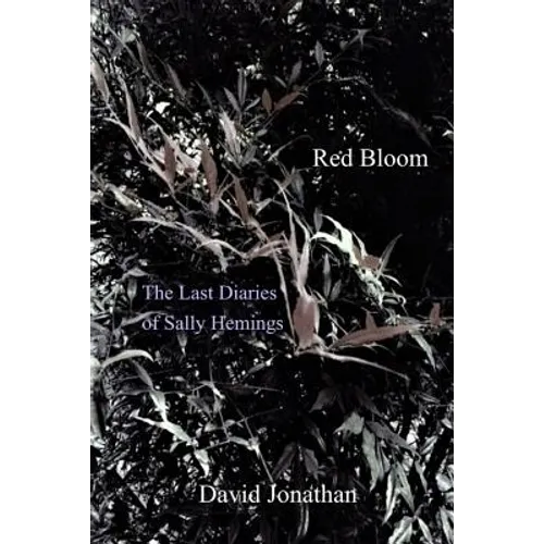 Red Bloom: The Last Diaries of Sally Hemings