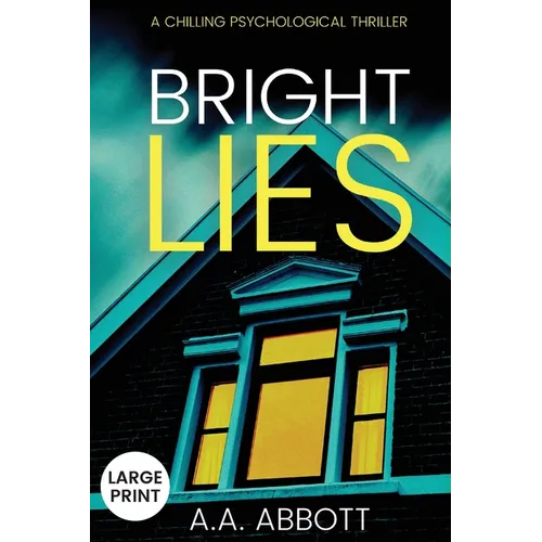 Bright LIes: A Chilling Psychological Thriller (Large Print)