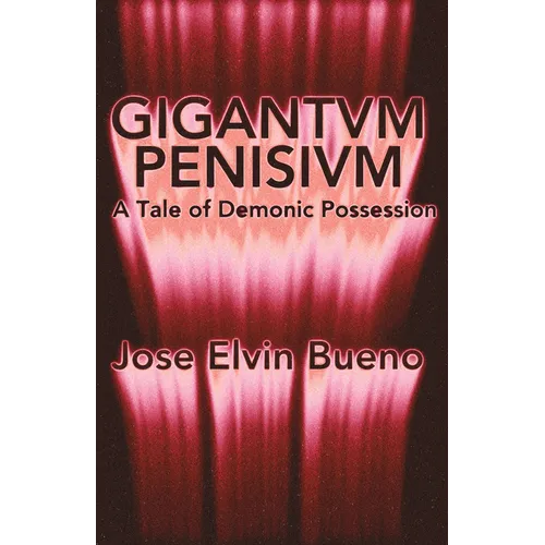 Gigantvm Penisivm: A Tale of Demonic Possession