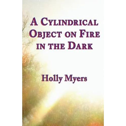 A Cylindrical Object on Fire in the Dark