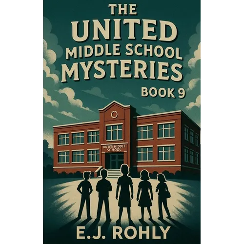 The United Middle School Mysteries Book 9