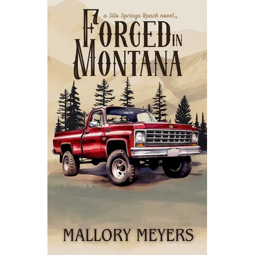 Forged in Montana--Silo Springs Ranch book 1