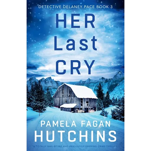 Her Last Cry: A totally nail-biting and absolutely gripping crime thriller