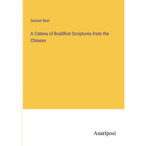 A Catena of Buddhist Scriptures from the Chinese