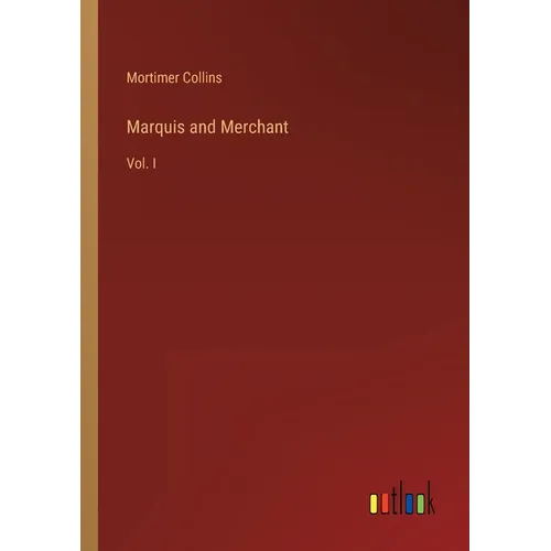 Marquis and Merchant: Vol. I