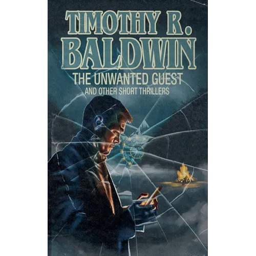 The Unwanted Guest and Other Short Thrillers