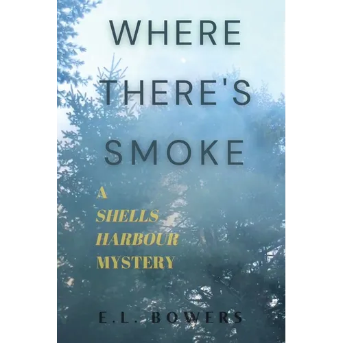 Where There's Smoke: A Shells Harbour Mystery