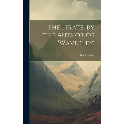 The Pirate. by the Author of 'waverley'