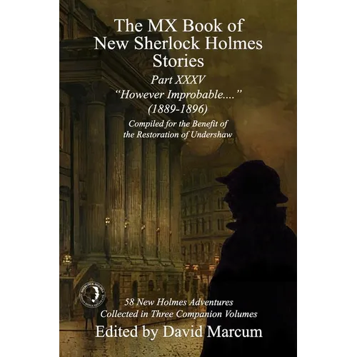 The MX Book of New Sherlock Holmes Stories Part XXXV: However Improbable (1889-1896)