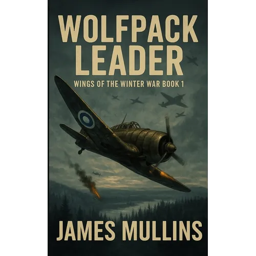 Wolfpack Leader: Book I in The Wings Of The Winter War Series