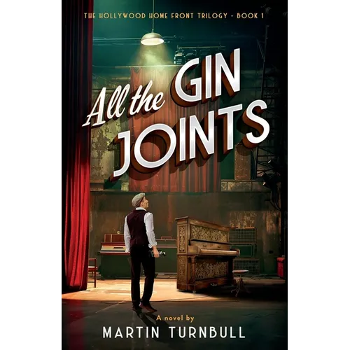 All the Gin Joints: A novel of World War II Hollywood