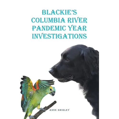 Blackie's Columbia River: Pandemic Year Investigations