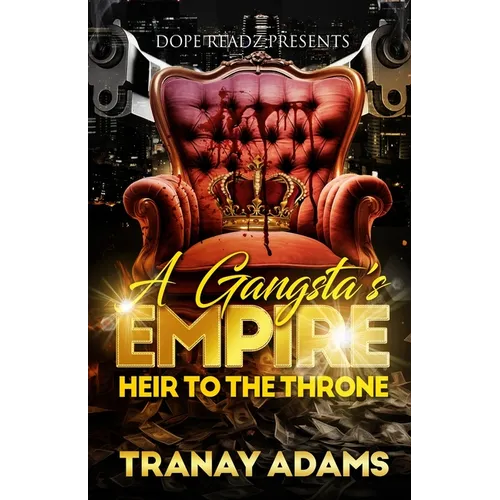 A Gangsta's Empire: Heir to the Throne