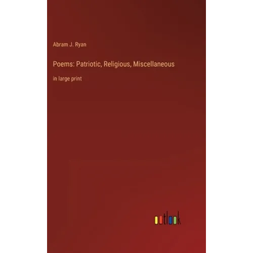 Poems: Patriotic, Religious, Miscellaneous: in large print