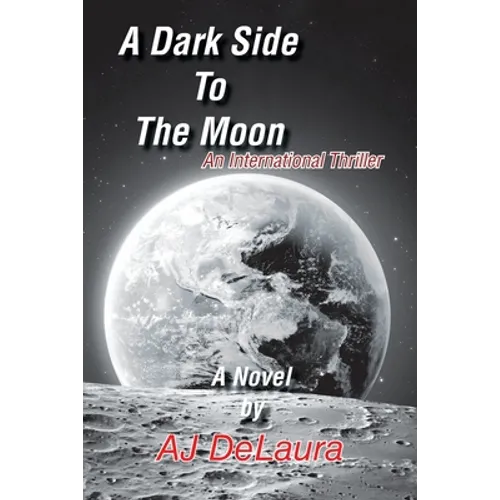 A Dark Side to the Moon: An International Thriller