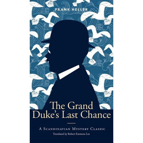 The Grand Duke's Last Chance: A Scandinavian Mystery Classic