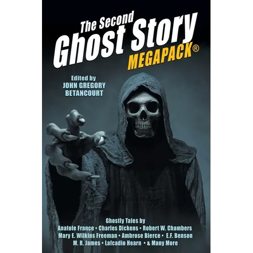 The Second Ghost Story MEGAPACK(R): 25 Classic Ghost Stories