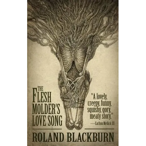 The Flesh Molder's Love Song