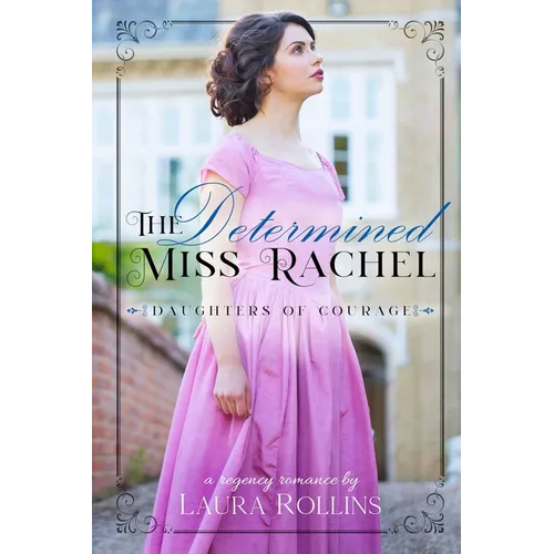The Determined Miss Rachel: A Sweet Regency Romance