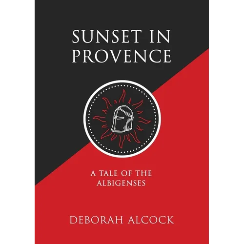 Sunset in Provence: A Tale of the Albigenses