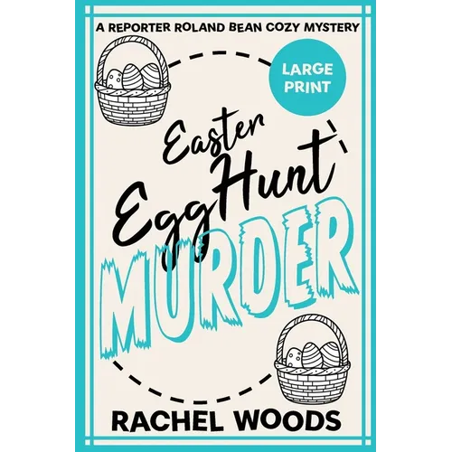 Easter Egg Hunt Murder: Large Print Edition