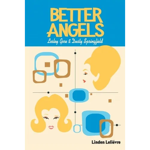 Better Angels: Lesley Gore and Dusty Springfield