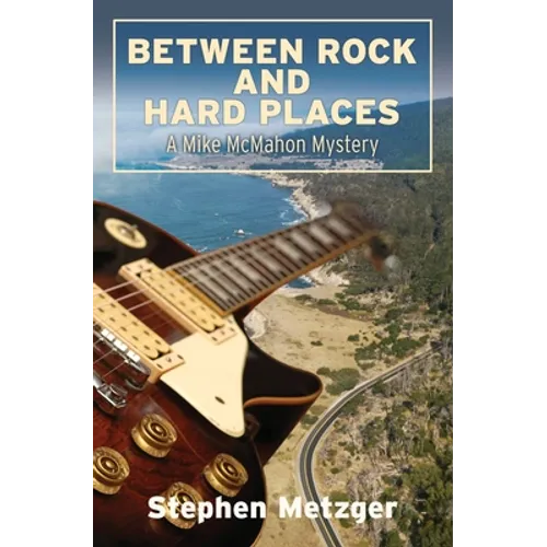 Between Rock and Hard Places: A Mike McMahon Mystery