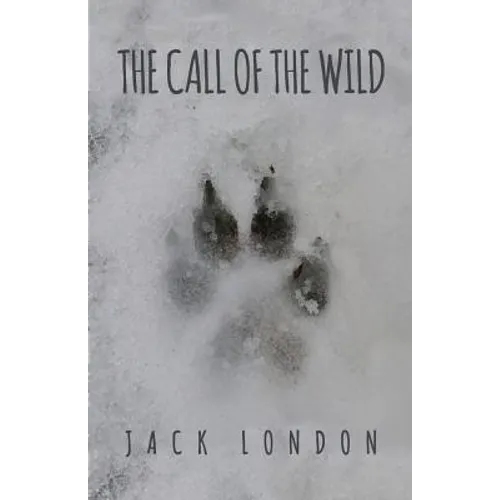 The Call of the Wild: The Original 1903 Edition