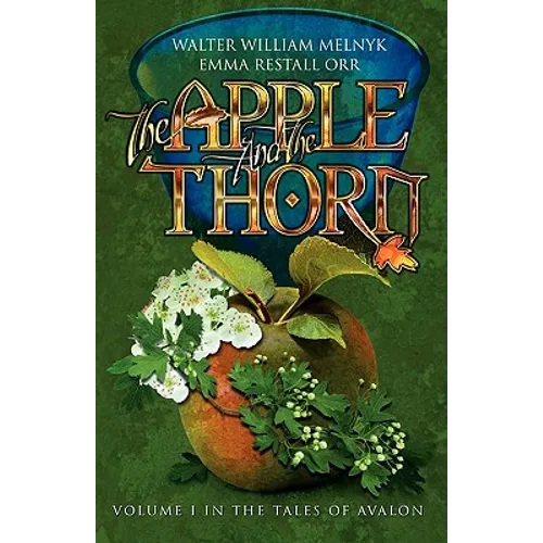 The Apple and the Thorn: The Tales of Avalon Series