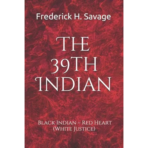 The 39th Indian: Black Indian - Red Heart (White Justice)