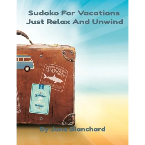 Sudoko For Vacations: Just Relax And Unwind