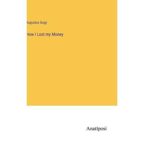 How I Lost my Money
