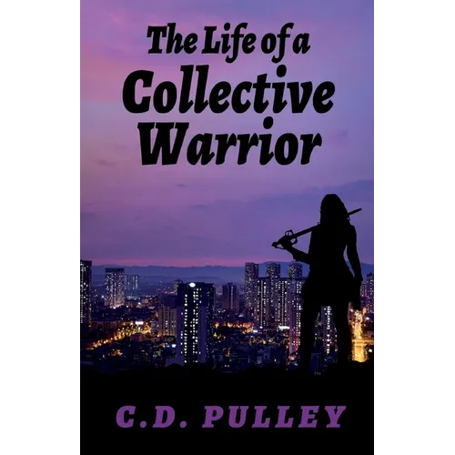 The Life of a Collective Warrior