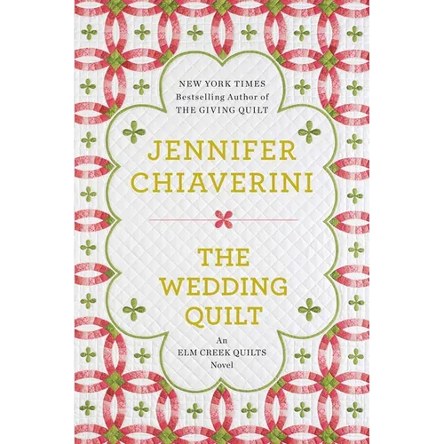 The Wedding Quilt: An Elm Creek Quilts Novel