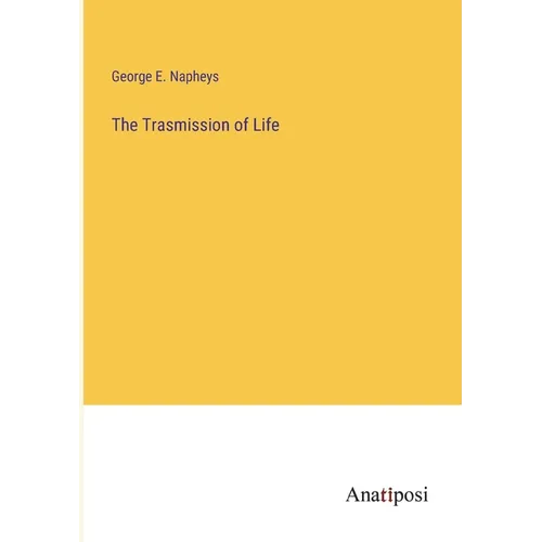 The Trasmission of Life
