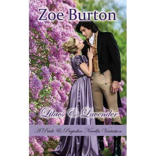Lilacs & Lavender: A Pride & Prejudice Novella Variation