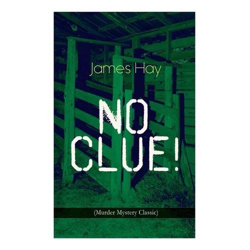 NO CLUE! (Murder Mystery Classic): A Detective Novel
